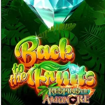 Back to the Fruits Respins of Amun Re